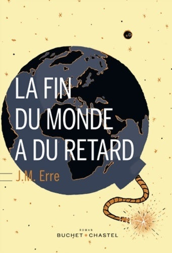 La fin du monde a du retard - J. M. Erre - Buchet GF - Livre