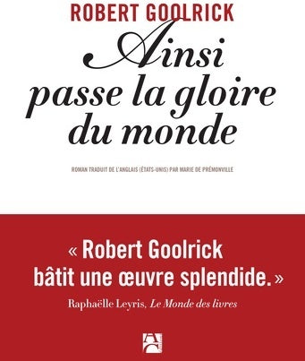 Ainsi passe la gloire du monde - Robert Goolrick - Anne carrière - Livre