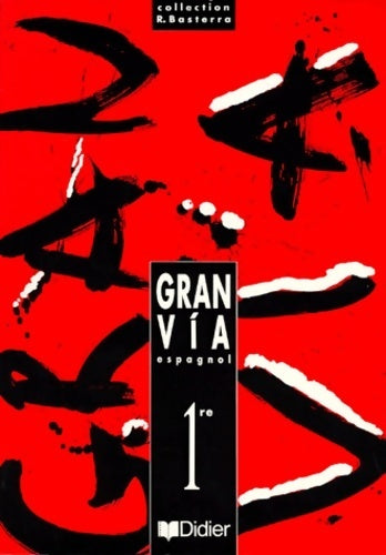 Gran via 1re LV2 - Collectif - R. Basterra - Livre