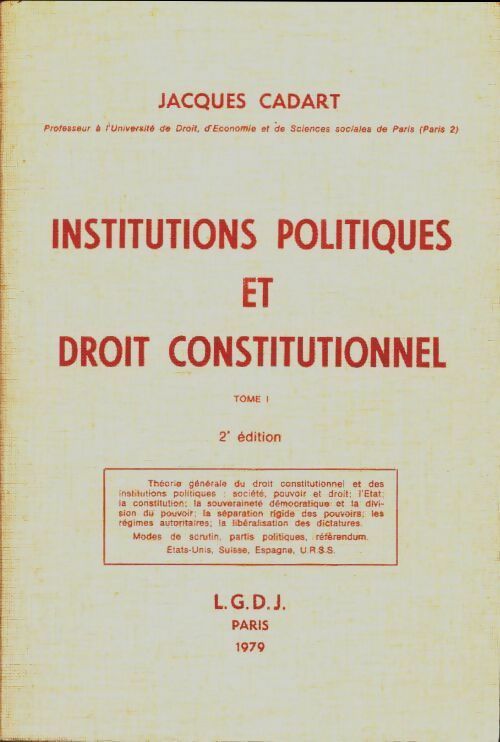 Institutions politiques et droit constitutionnel Tome I - Jacques Cadart - LgDJ GF - Livre