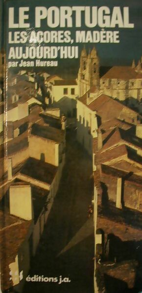 Le Portugal aujourd'hui - Jean Hureau - J.A. editions - Livre