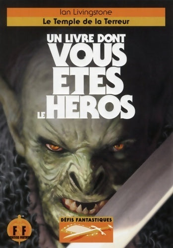 Défis fantastiques Tome XIV : Le temple de la terreur - Ian Livingstone - Un Livre dont vous êtes le héros - Livre