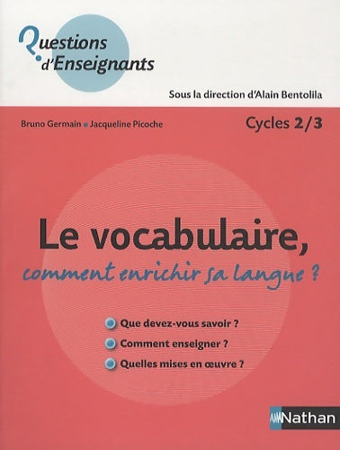 Le vocabulaire comment enrichir sa langue ? - Jacqueline Picoche - Questions d'enseignants - Livre