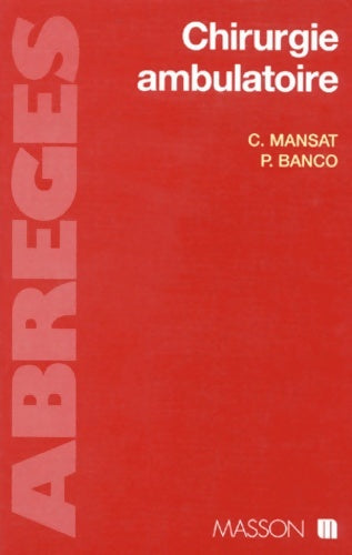 Chirurgie ambulatoire - Christian Mansat - Abrégés - Livre
