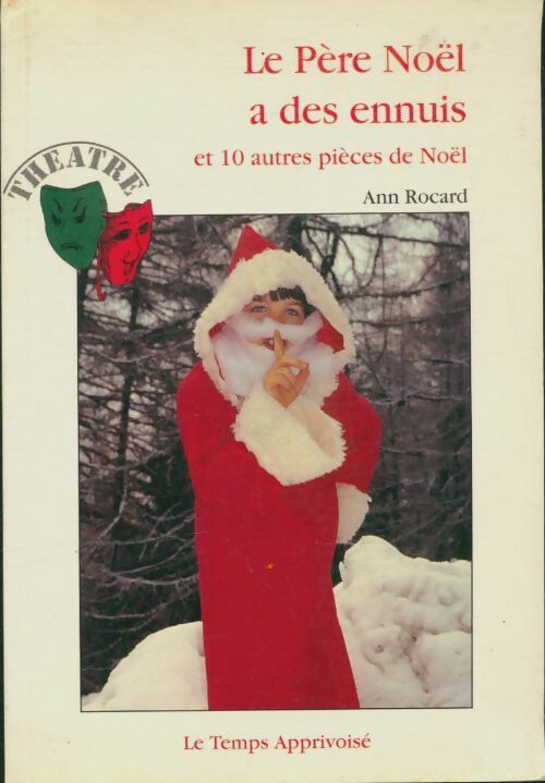Le père noël a des ennuis et 10 autres pièces de noël - Ann Rocard - Théâtre Ann Rocard - Livre