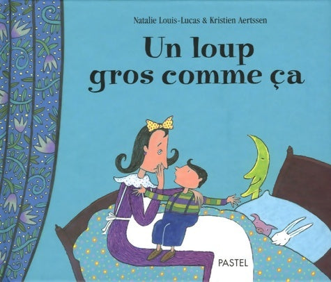 Loup gros comme ca (un) - Natalie Louis-lucas - Ecole des Loisirs GF - Livre