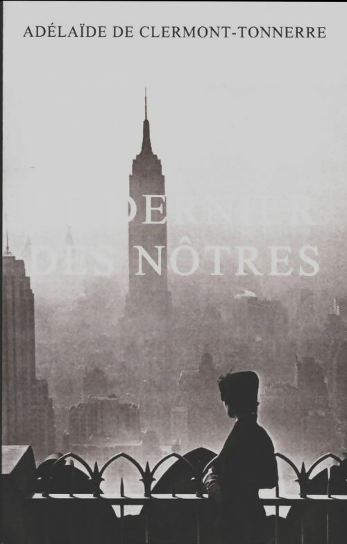 Le Dernier des nôtres - Adélaïde De Clermont-Tonnerre - France Loisirs GF - Livre