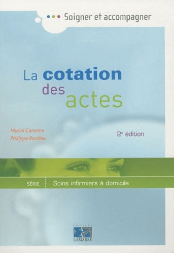 La cotation des actes - Muriel Caronne - Soigner et accompagner - Livre