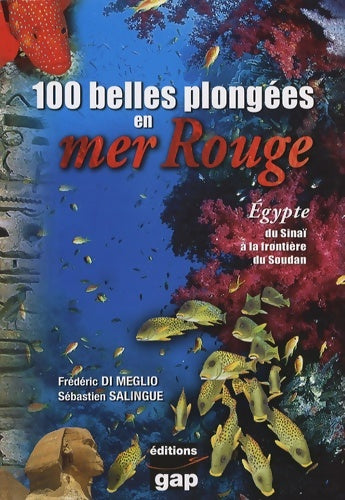 100 belles plongees mer rouge - Frédéric Di Meglio - Gap editions - Livre