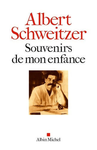Souvenirs de mon enfance / Les tilleuls de Gunsbach - Albert Schweitzer - Albin Michel GF - Livre