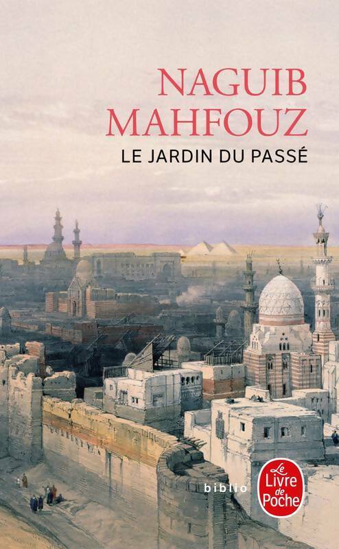 La trilogie Tome III : Le jardin du passé - Naguib Mahfouz - Le Livre de Poche - Livre