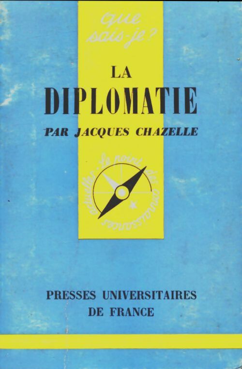 La diplomatie - Jacques Chazelle - Que sais-je - Livre