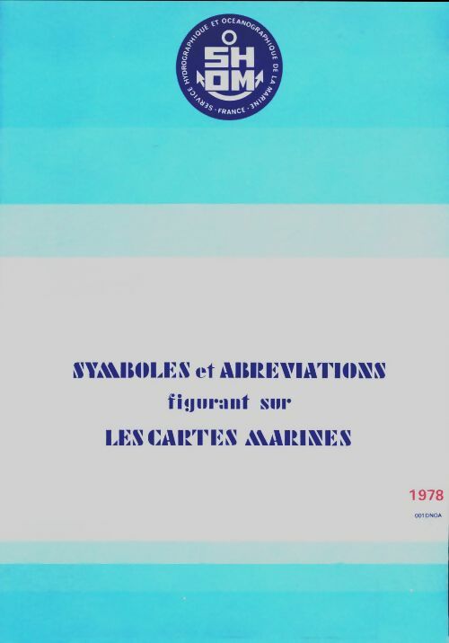 Symboles et abreviations figurant sur les cartes marines - Collectif - Service hydrographique et Océanographique de la Marine - Livre