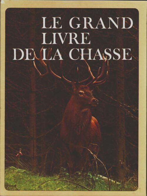Le grand livre de la chasse (coffret 2 vols) - Arnaud De Monbrison - Naef GF - Livre