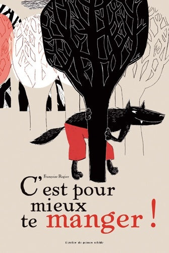 C'est pour mieux te manger ! - Françoise Rogier - Atelier du poisson soluble - Livre