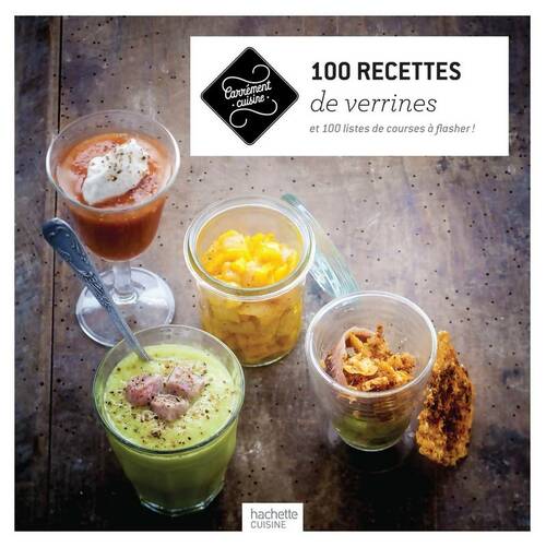 100 recettes de verrines : Et 100 listes de courses à flasher ! - Collectif - Carrément cuisine - Livre