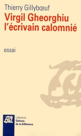 Virgil Gheorghiu, l'écrivain calomnié - Thierry Gillyboeuf - Littérature - Livre