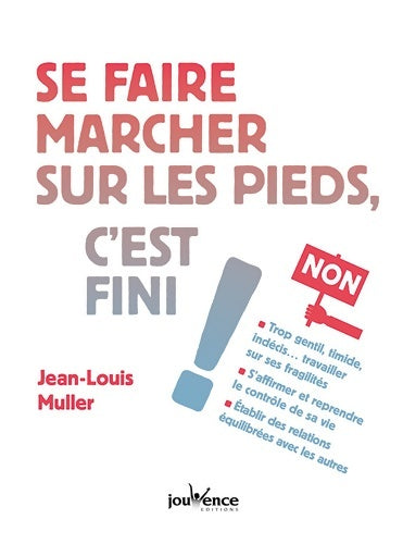 Se faire marcher sur les pieds, c'est fini ! - Jean-Louis Muller - C'est fini ! C'est parti ! - Livre