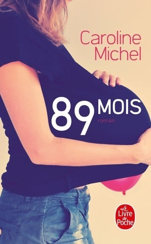 89 mois - Caroline Michel - Le Livre de Poche - Livre
