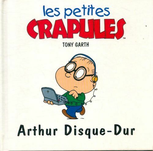 Arthur disque-dur - Tony Garth - Les petites crapules - Livre