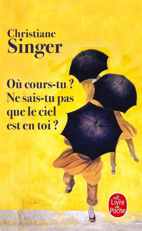 Où cours-tu ? Ne sais-tu pas que le ciel est en toi ? - Christiane Singer - Le Livre de Poche - Livre