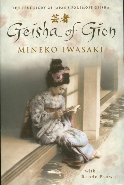 The true story of Japan's foremost geisha - Mineko Iwasaki - Simon & Schuster - Livre