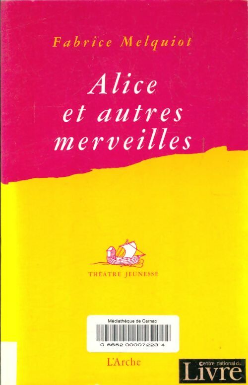 Alice et autres merveilles - Fabrice Melquiot - Théâtre Jeunesse - Livre