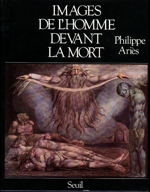 Images de l'homme devant la mort - Philippe Ariès - Seuil GF - Livre