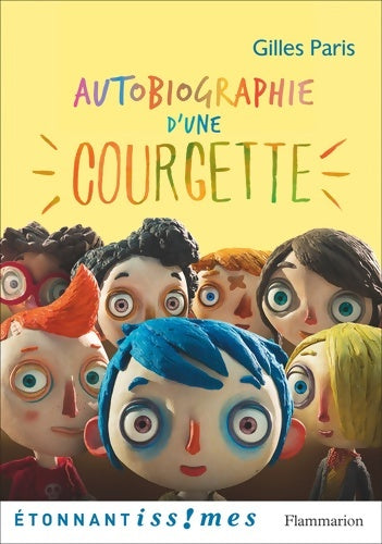 Autobiographie d'une courgette - Gilles Paris - Etonnantiss!mes - Livre