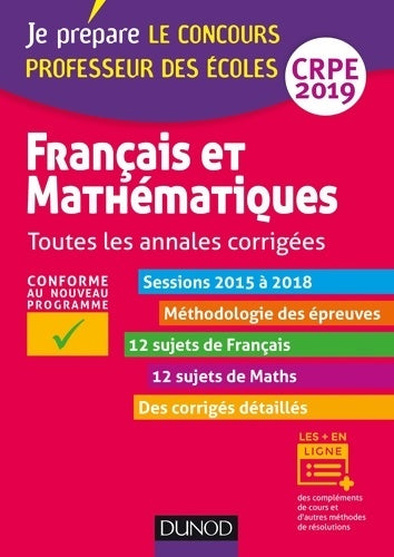Français et mathématiques - toutes les annales corrigées - crpe 2019 - sessions 2015 à 2018 : Sessions 2015 à 2018 (2019) - Frédérique Saez - Je prépare - Livre