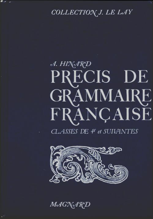 Précis de grammaire française 4e - André Hinard - Collection J. Le Lay - Livre