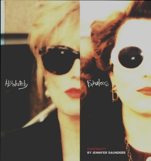 Absolutely fabulous - Jennifer Saunders - Headline GF - Livre