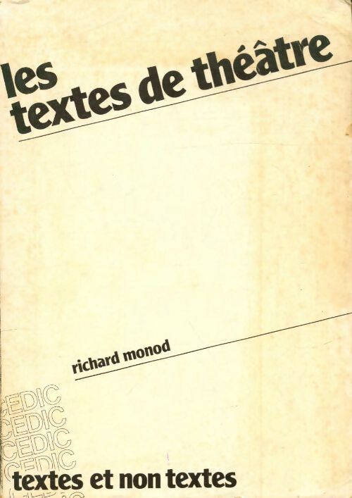 Les textes de théâtre : Textes et non textes - Richard Monod - CEDIC GF - Livre
