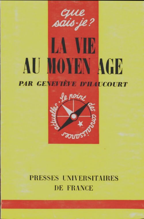 La vie au Moyen Age - Geneviève D' Haucourt - Que sais-je - Livre