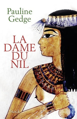 La dame du Nil - Pauline Gedge - Stock GF - Livre