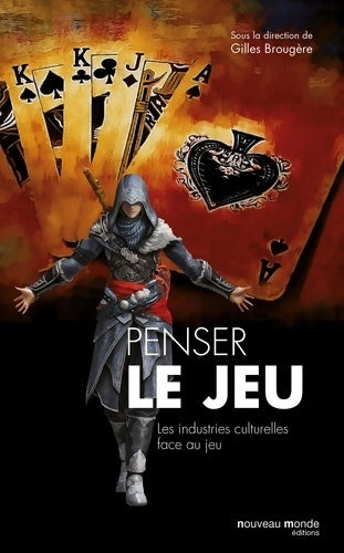 Penser le jeu : Les industries culturelles face au jeu - Collectif - ICCA - Livre