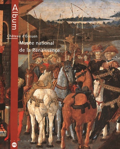 Château d'ecouen : Musée national de la renaissance - Collectif - Albums - Livre