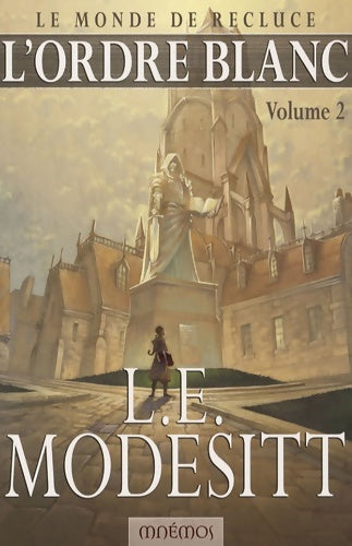 Le monde de Recluce Tome V : L'ordre blanc 2 - L. E Modesitt - Icares - Livre