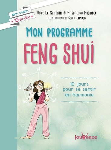Mon programme feng-shui - Alice Le Guiffant - Mon coach bien-être - Livre