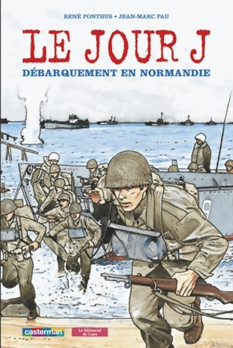 Le jour J. Débarquement en Normandie - René Ponthus - Casterman GF - Livre