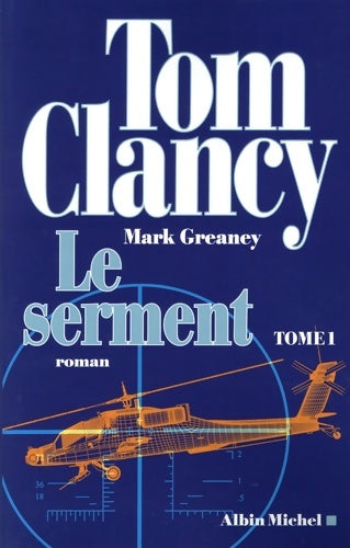 Le serment Tome I - Tom Clancy - Albin Michel GF - Livre