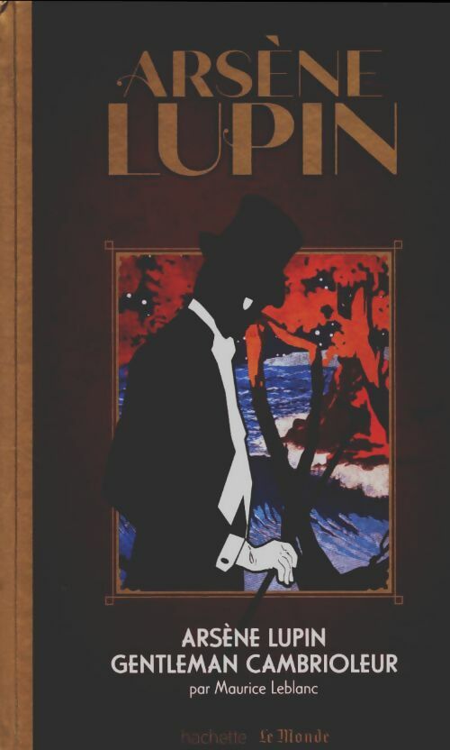 Arsène Lupin, Gentleman cambrioleur - Maurice Leblanc - Le Monde - Livre