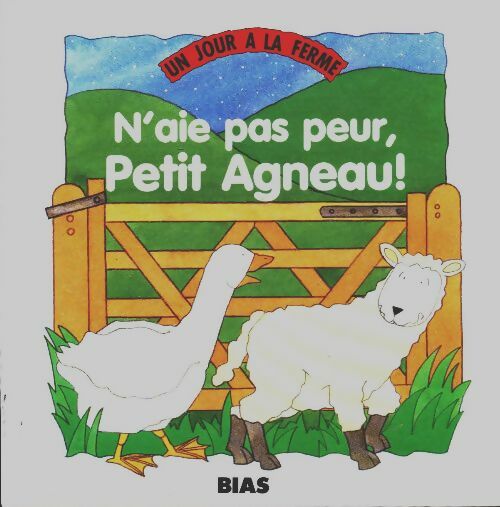 N'aie pas peur, petit agneau! - Moira Butterfield - Un jour à la ferme - Livre