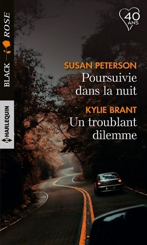 Poursuivie dans la nuit /Un troublant dilemme - Susan Peterson - Black Rose - Livre