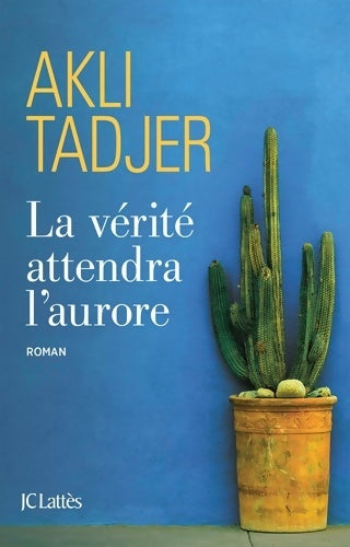 La vérité attendra l'aurore - Akli Tadjer - Lattès GF - Livre