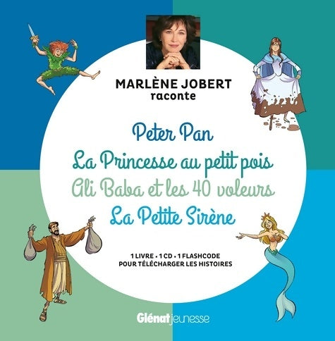 Marlène jobert raconte peter pan la princesse au petit pois ali baba la petite sirène - Marlène Jobert - Glénat jeunesse - Livre