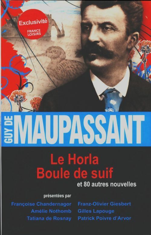 Le horla / Boule de suif et 80 autres nouvelles - Guy De Maupassant - France Loisirs GF - Livre