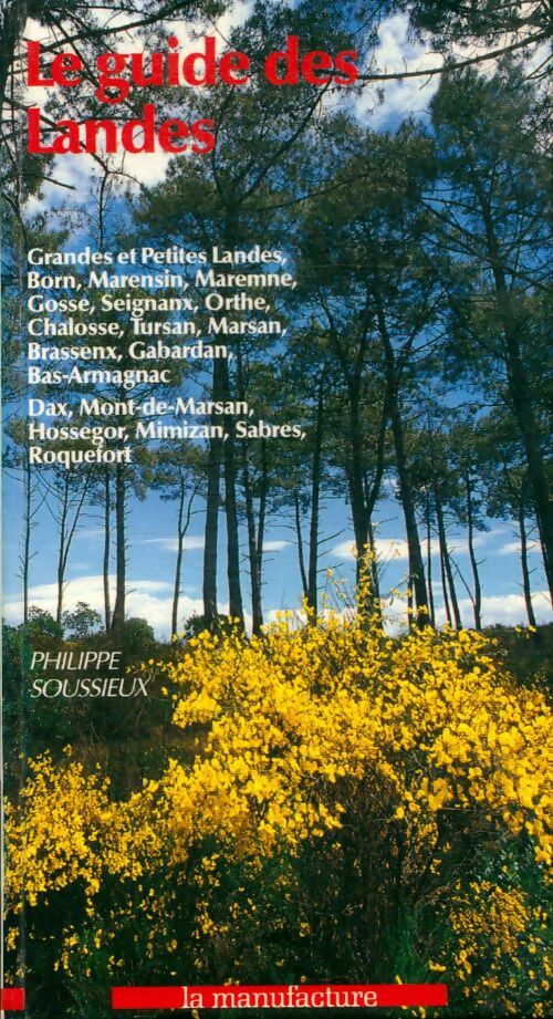 Le guide des Landes - Philippe Soussieux - La manufacture GF - Livre