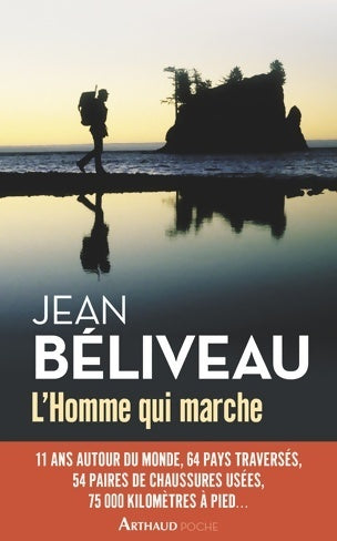 L'homme qui marche - Béliveau - Arthaud poche - Livre