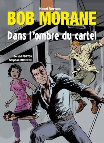 Bob Morane : Dans l'ombre du cartel - Henri Vernes - Joe GF - Livre